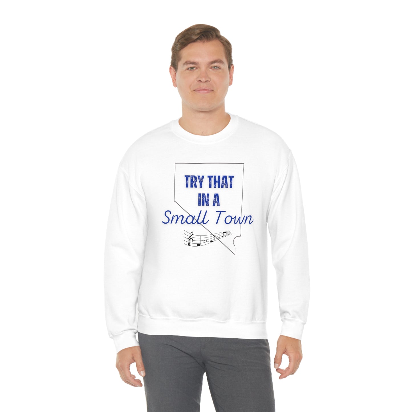Try that in a small town | Unisex Crew Sweatshirt | Home means Nevada
