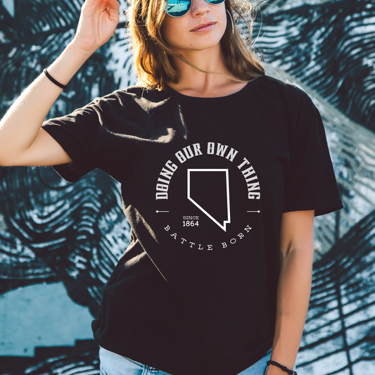 Doing our own thing | Nevada Pride | Graphic Tee | Battle Born | Home Means Nevada
