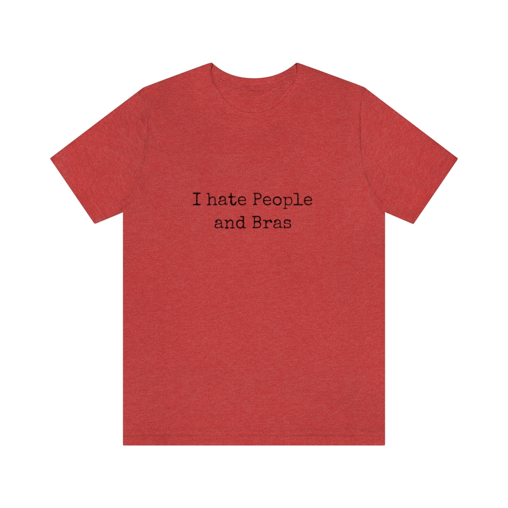 Graphic Tee | Hate Bras | Funny Tee