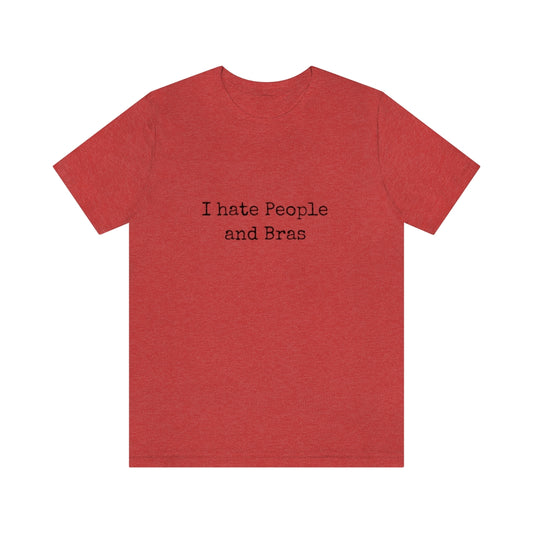 Graphic Tee | Hate Bras | Funny Tee