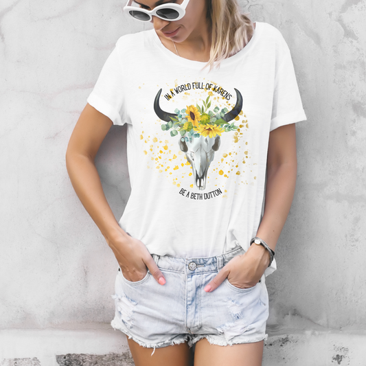 In a world of Karen's be a Beth | Graphic Tee | Modern Western