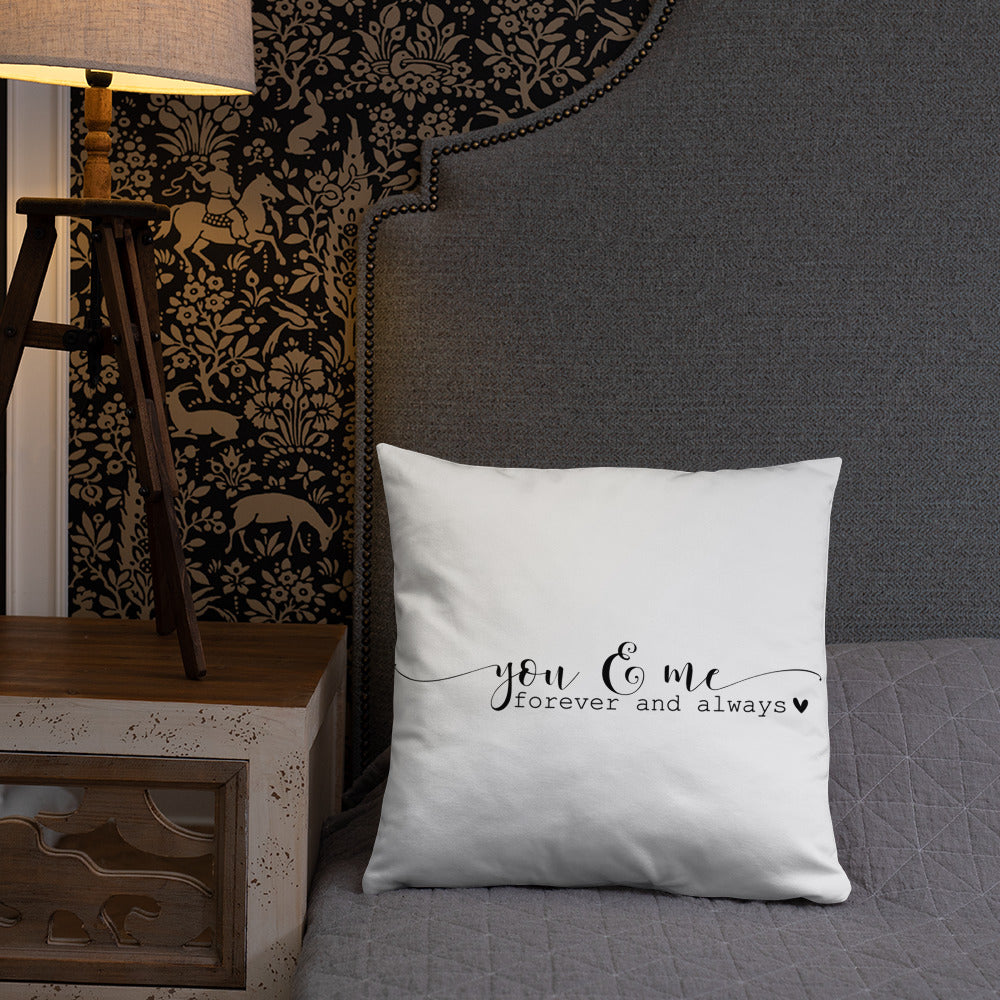 You & Me, forever and always Pillow
