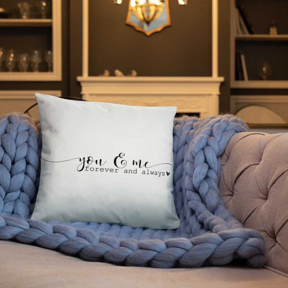 You & Me, forever and always Pillow