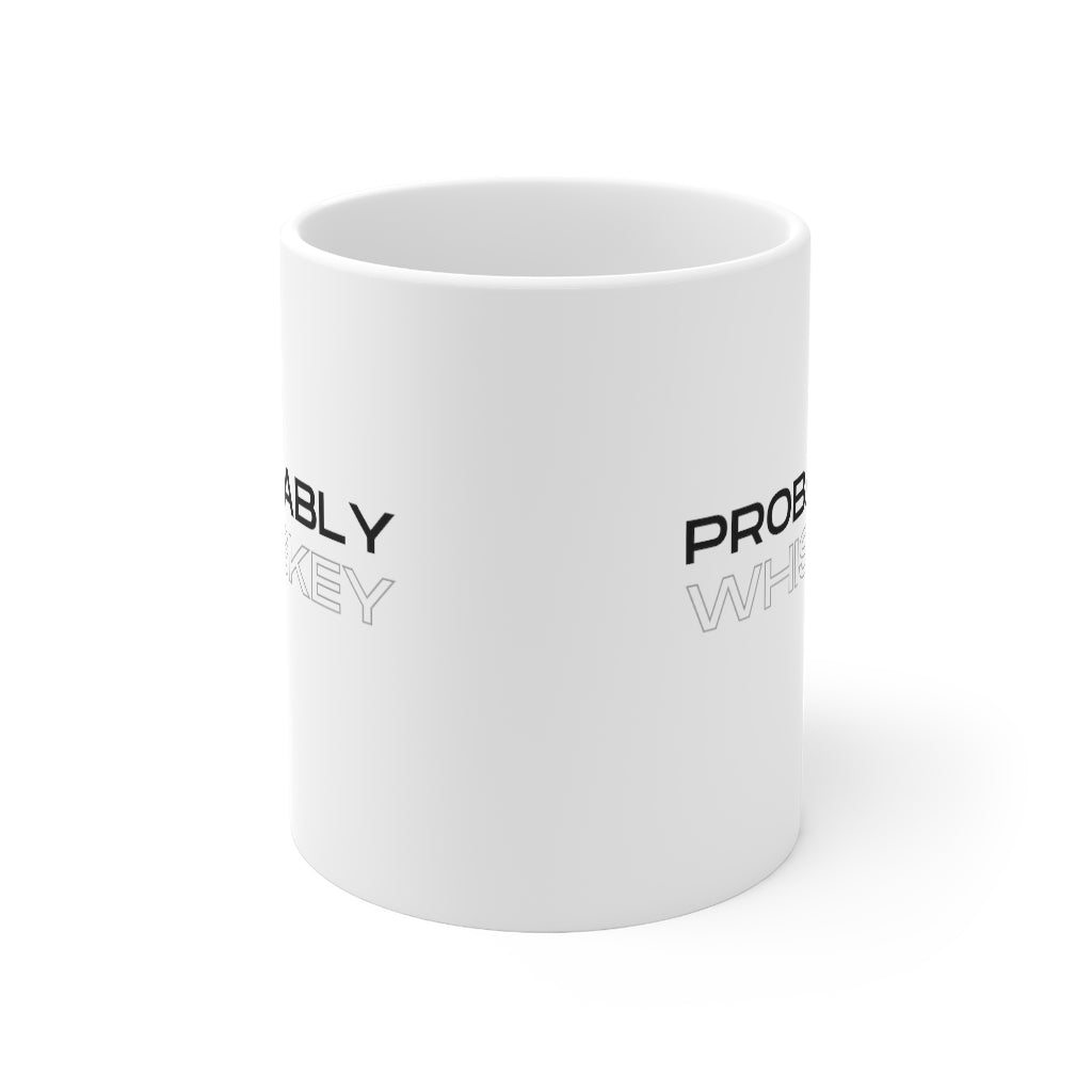 Probably Whiskey Mug 11oz
