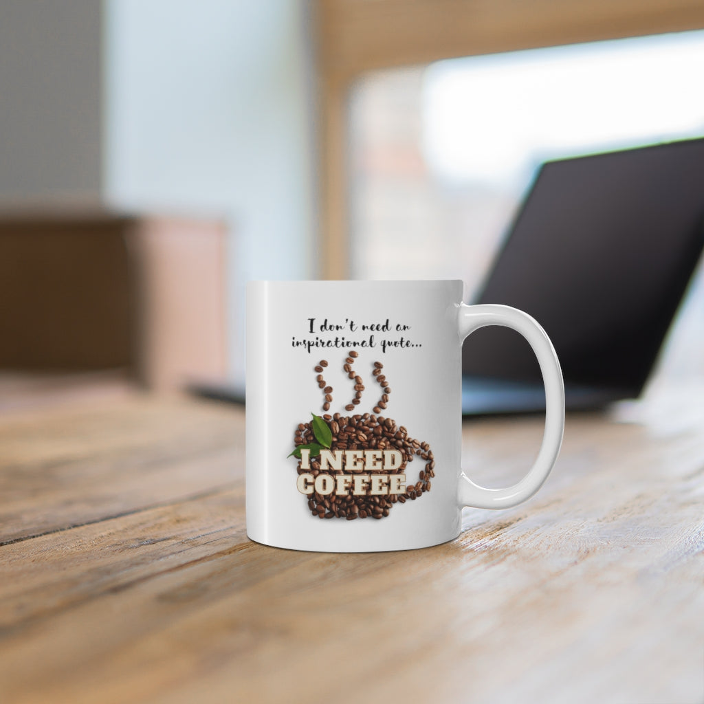 I need COFFEE, NOT another inspirational quote!