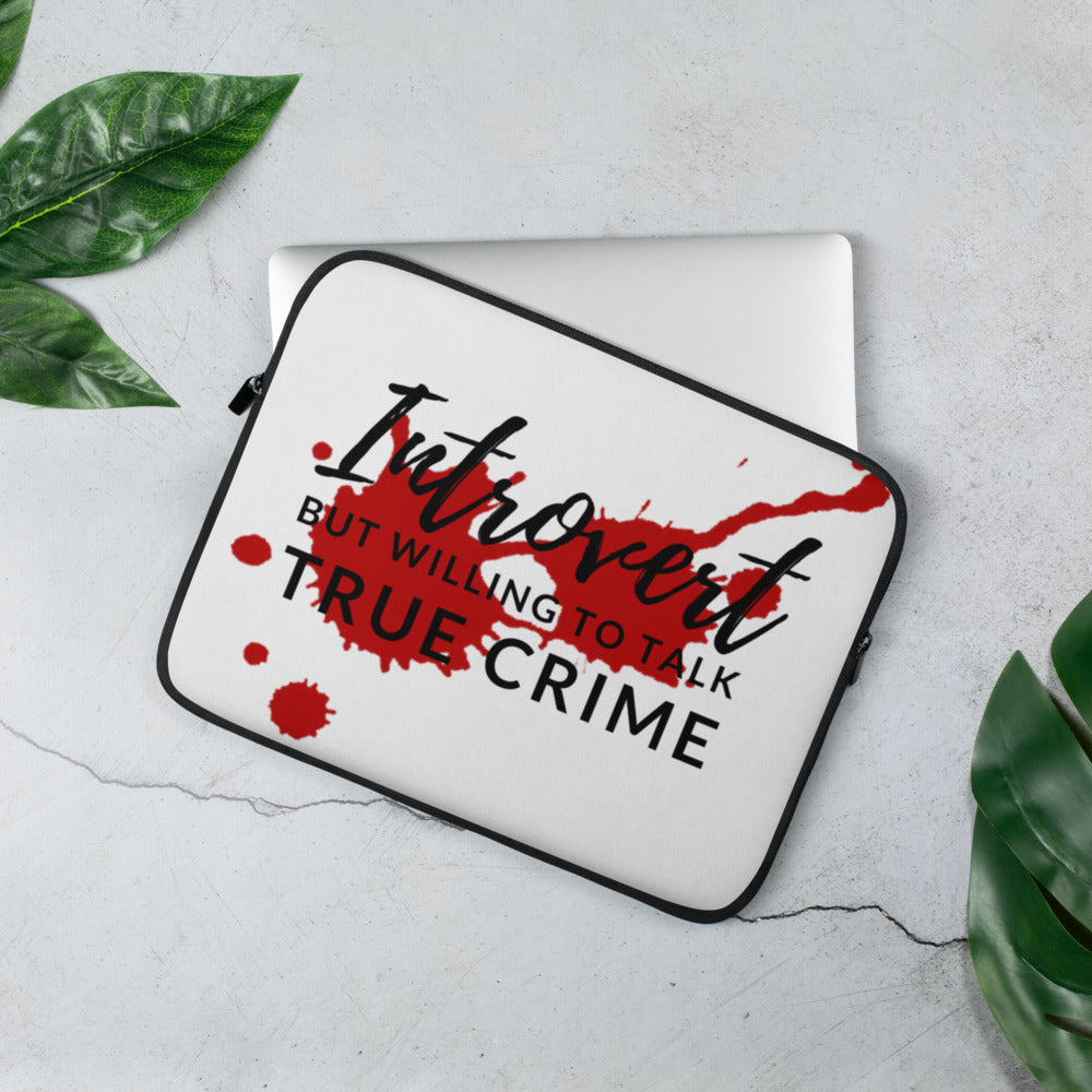 Introvert and True Crime Laptop Sleeve