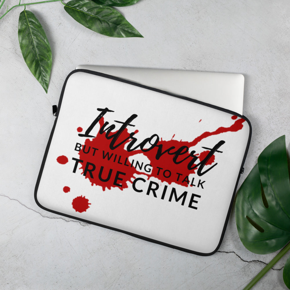 Introvert and True Crime Laptop Sleeve