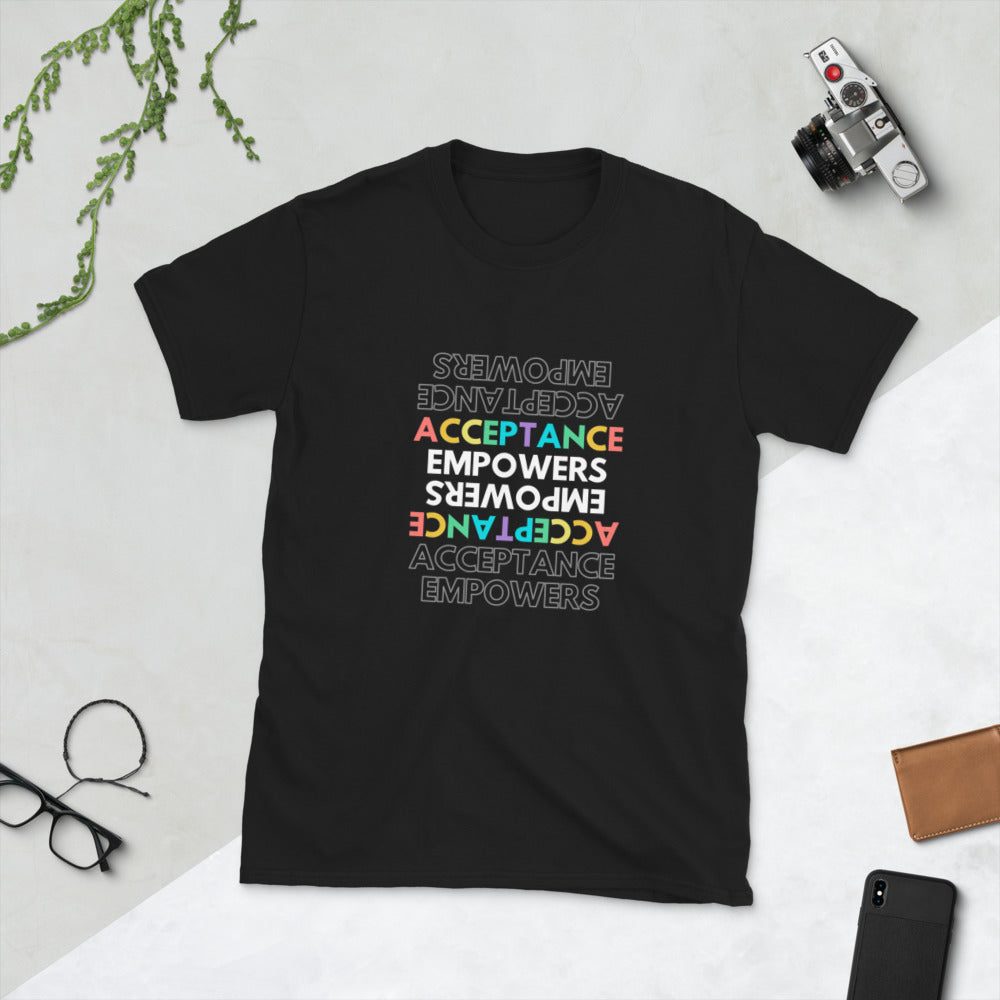 Acceptance Empowers Unisex T-Shirt