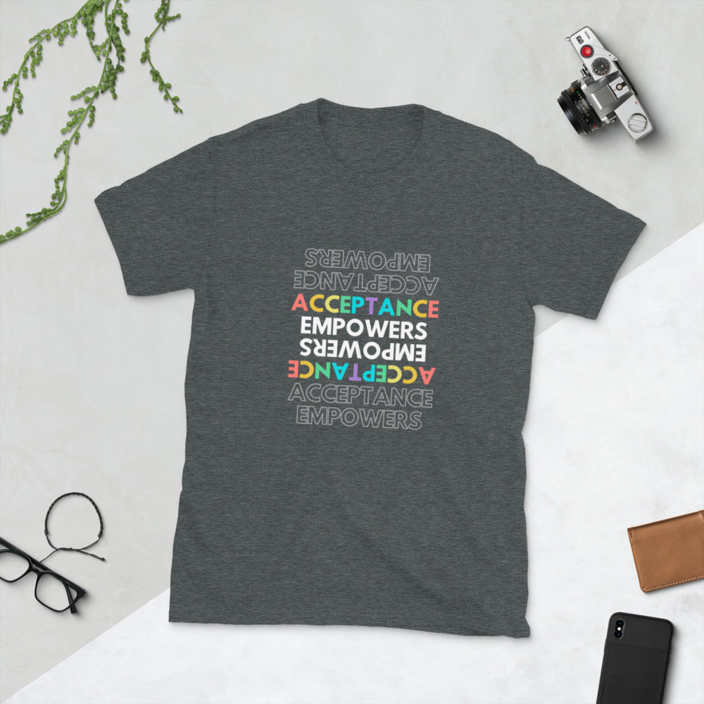 Acceptance Empowers Unisex T-Shirt