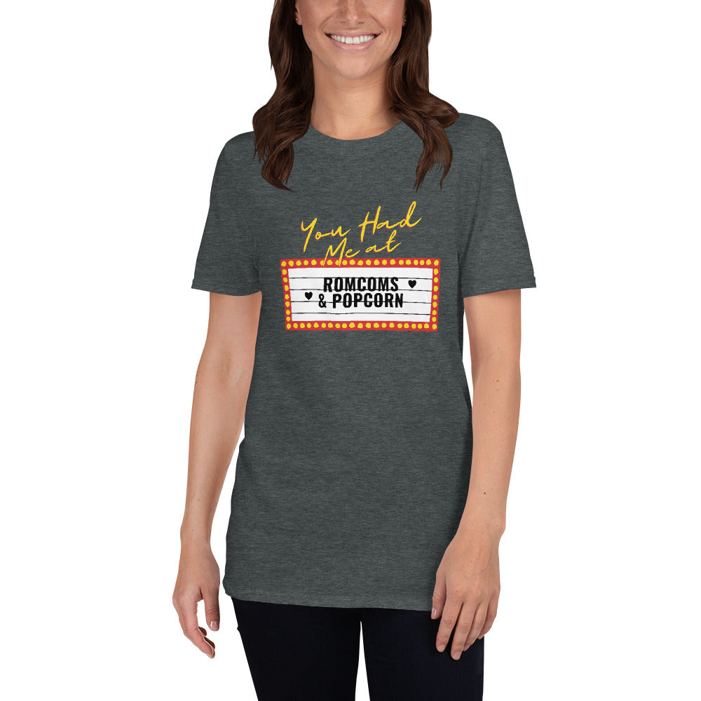 You had me at RomComs and Popcorn T-Shirt