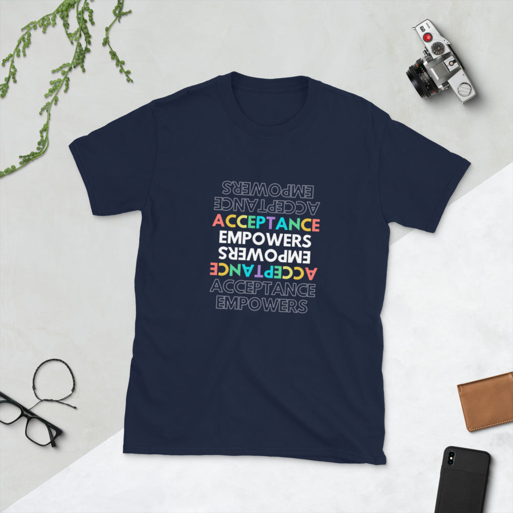 Acceptance Empowers Unisex T-Shirt
