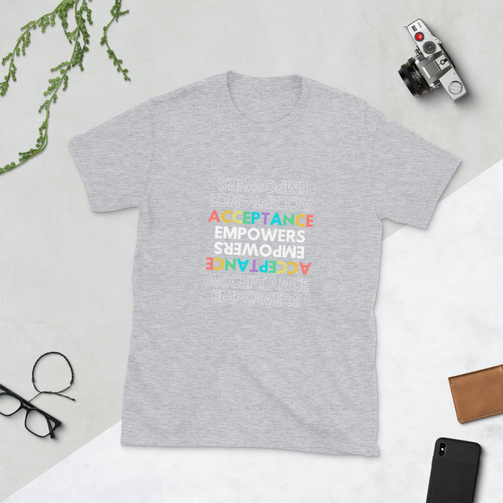 Acceptance Empowers Unisex T-Shirt