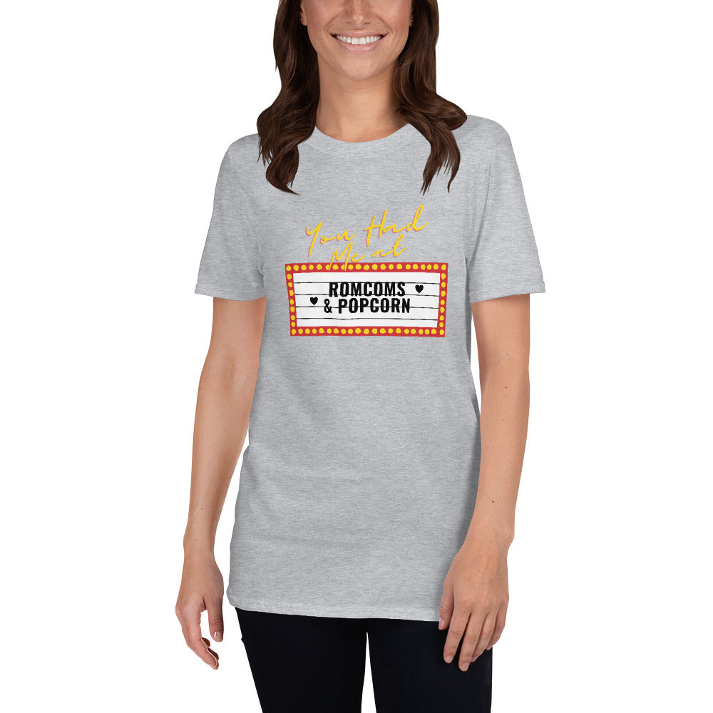 You had me at RomComs and Popcorn T-Shirt