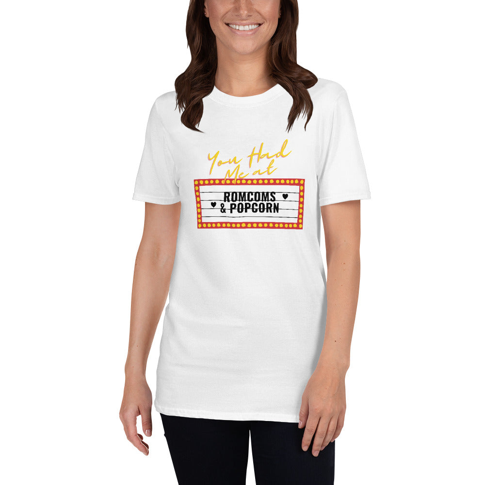 You had me at RomComs and Popcorn T-Shirt