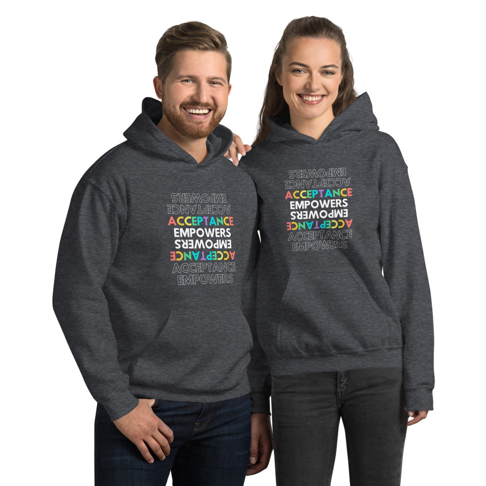 Acceptance Empowers Hoodie [Be part of the solution and start the conversation]