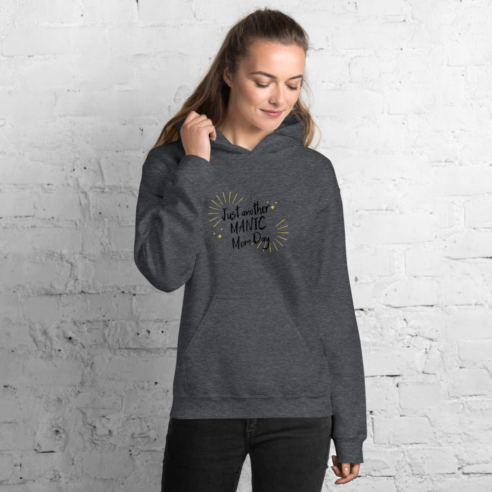 Just another Manic Mom Day Hoodie