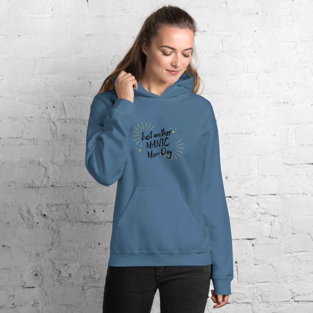 Just another Manic Mom Day Hoodie