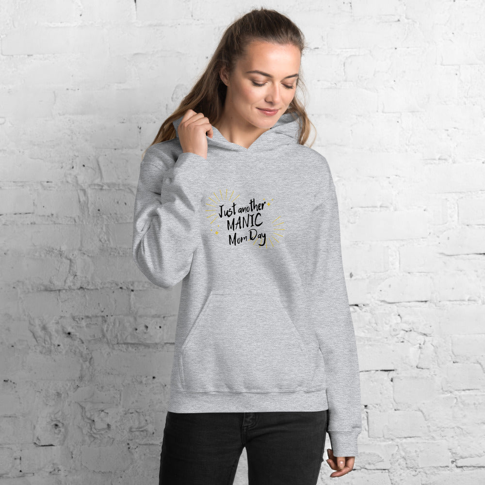 Just another Manic Mom Day Hoodie