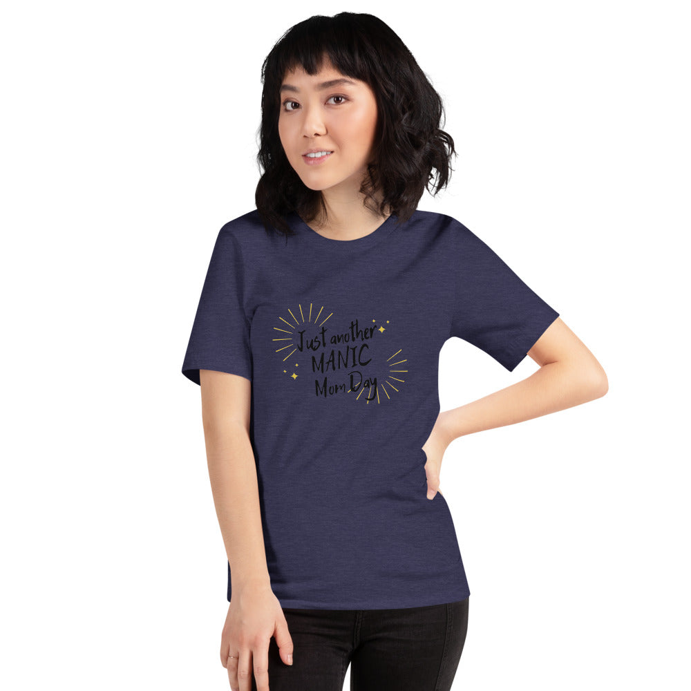 Just another Manic Mom Day T-Shirt