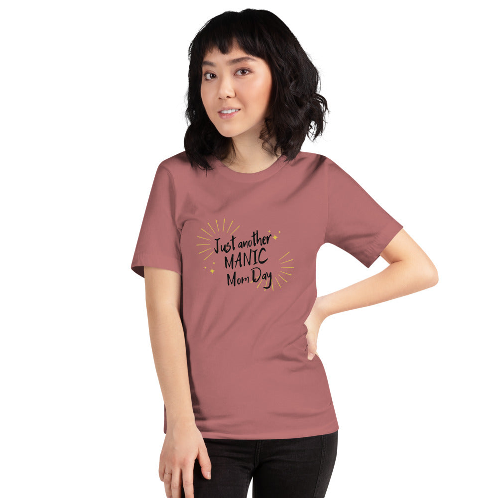 Just another Manic Mom Day T-Shirt