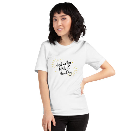 Just another Manic Mom Day T-Shirt