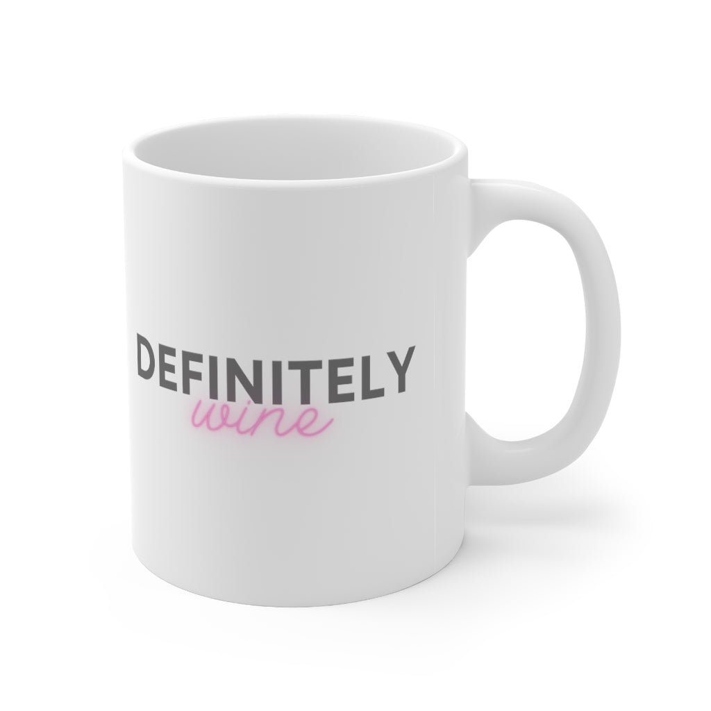 Definitely Wine Mug [Make everyone laugh...or wonder in your zoom meeting]