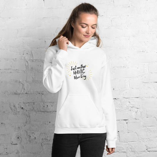 Just another Manic Mom Day Hoodie